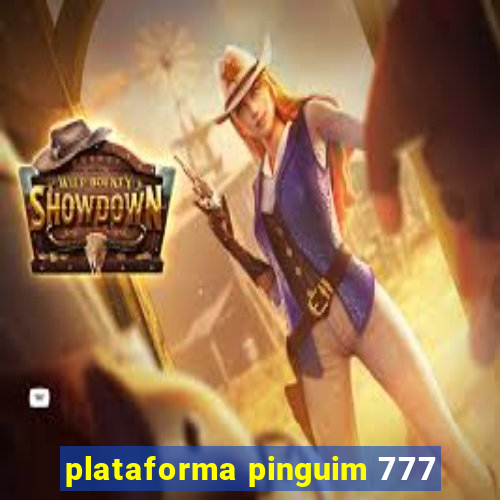 plataforma pinguim 777